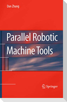Parallel Robotic Machine Tools