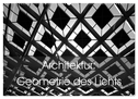 Architektur: Geometrie des Lichts (Wandkalender 2024 DIN A2 quer), CALVENDO Monatskalender