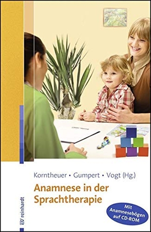 Korntheuer, Petra / Maike Gumpert et al (Hrsg.). Anamnese in der Sprachtherapie. Reinhardt Ernst, 2014.