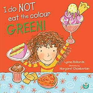 Rickards, Lynne. I Do Not Eat The Colour Green. Wacky Bee Books, 2021.