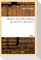 Histoire de la Révolution de 1870-71. [Tome 1] (Éd.1877)