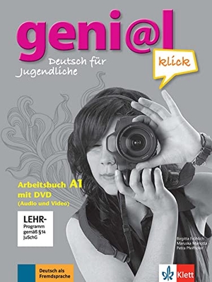 Fröhlich, Birgitta / Koenig, Michael et al. geni@l klick A1 - Arbeitsbuch mit DVD-ROM - Deutsch als Fremdsprache für Jugendliche. Klett Sprachen GmbH, 2011.