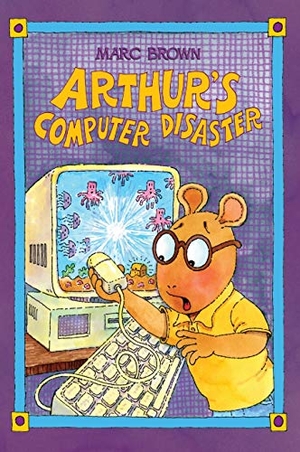 Brown, Marc. Arthur's Computer Disaster. Marc Brown Studios, 2020.