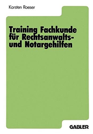 Roeser, Karsten. Training Fachkunde für Rechtsanwalts- und Notargehilfen. Gabler Verlag, 1992.