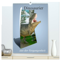 Dinosaurier aus der Vergangenheit (hochwertiger Premium Wandkalender 2024 DIN A2 hoch), Kunstdruck in Hochglanz