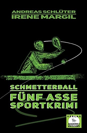 Margil, Irene / Andreas Schlüter. Schmetterball - Sportkrimi. Verlag Akademie der Abenteuer, 2024.