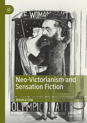 Cox, Jessica. Neo-Victorianism and Sensation Fiction. Springer International Publishing, 2020.