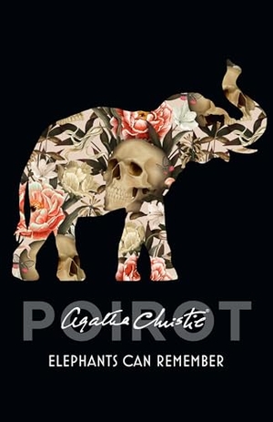 Christie, Agatha. Elephants Can Remember. Harper Collins Publ. UK, 2016.