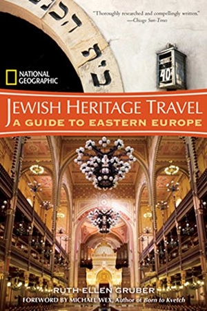Gruber, Ruth. National Geographic Jewish Heritage Travel: A Guide to Eastern Europe. NATL GEOGRAPHIC SOC, 2007.