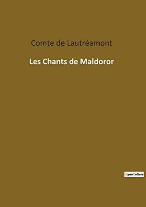 de Lautréamont, Comte. Les Chants de Maldoror. Culturea, 2022.