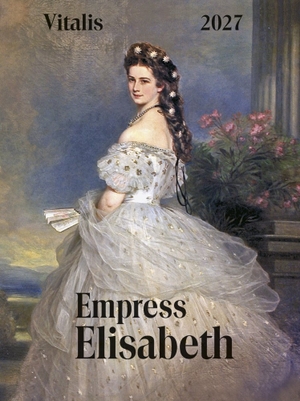 Einsle, Anton / Prestel, Johann et al. Empress Elisabeth 2027 - Minikalender. Vitalis Verlag GmbH, 2026.