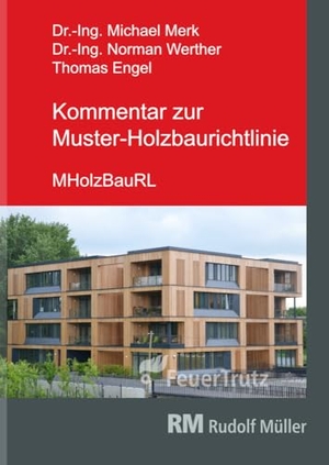 Merk, Michael / Werther, Norman et al. Kommentar zur Muster-Holzbaurichtlinie (MHolzBauRL). FeuerTRUTZ Network GmbH, 2026.