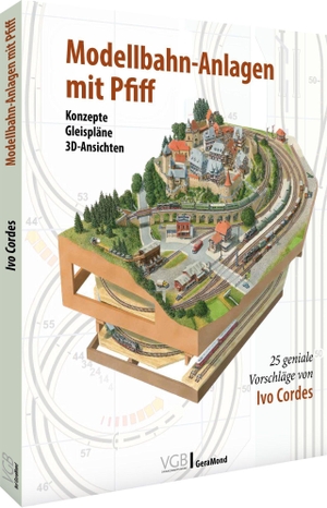 Cordes, Ivo. Modellbahn-Anlagen mit Pfiff: Konzepte, Gleispläne, 3D-Ansichten - 25 geniale Vorschläge von Ivo Cordes. GeraMond Verlag, 2022.