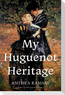 My Huguenot Heritage