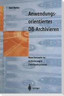 Anwendungsorientiertes DB-Archivieren
