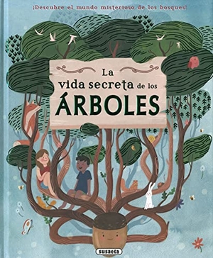 Butterfield, Moira. La vida secreta de los árboles. Susaeta Ediciones, 2022.