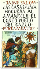 Casas, las ; Una hoguera al amanecer ; El corto vuelo del gallo