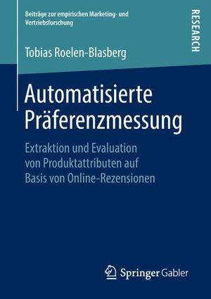 Roelen-Blasberg, Tobias. Automatisierte Präferenzmessung - Extraktion und Evaluation von Produktattributen auf Basis von Online-Rezensionen. Springer Fachmedien Wiesbaden, 2018.