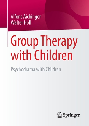 Holl, Walter / Alfons Aichinger. Group Therapy with Children - Psychodrama with Children. Springer Fachmedien Wiesbaden, 2017.