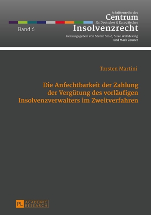 Martini, Torsten. Die Anfechtbarkeit der Zahlung der Vergütung des vorläufigen Insolvenzverwalters im Zweitverfahren. Peter Lang, 2014.