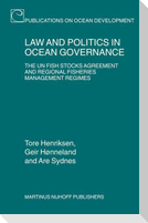 Law and Politics in Ocean Governance: The UN Fish Stocks Agreement and Regional Fisheries Management Regimes