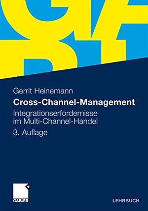 Heinemann, Gerrit. Cross-Channel-Management - Integrationserfordernisse im Multi-Channel-Handel. Gabler Verlag, 2010.