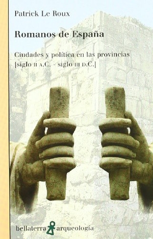 Le Roux, Patrick. Romanos de España : ciudades y política en las provincias (siglo II a.C. - siglo II d.C.). Edicions Bellaterra, 2006.