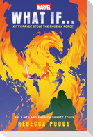 Marvel: What If...Kitty Pryde Stole the Phoenix Force? (an X-Men and America Chavez Story)