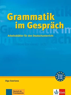 Swerlowa, Olga. Grammatik im Gespräch - Arbeitsblätter für den Deutschunterricht. Klett Sprachen GmbH, 2013.