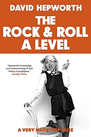 Hepworth, David. Rock & Roll A Level - The only quiz book you need. Transworld Publishers Ltd, 2020.