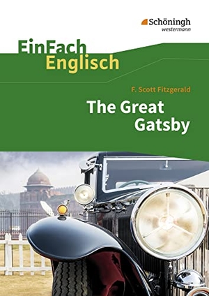 Franzen, Daniela. EinFach Englisch Textausgaben. F. S. Fitzgerald: The Great Gatsby. Schoeningh Verlag, 2011.