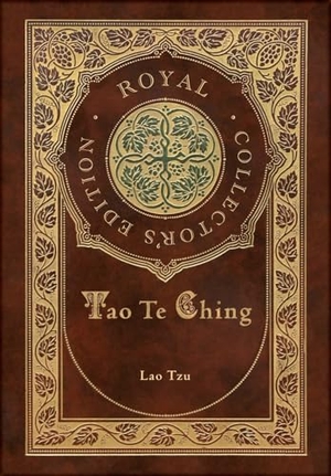 Tzu, Lao. Tao Te Ching (Royal Collector's Edition) (Case Laminate Hardcover with Jacket). Engage Books, 2024.