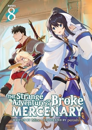 Mine. The Strange Adventure of a Broke Mercenary (Light Novel) Vol. 8. Seven Seas Entertainment, 2023.