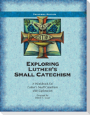 Exploring Luther's Small Catechism ESV - Teacher Book