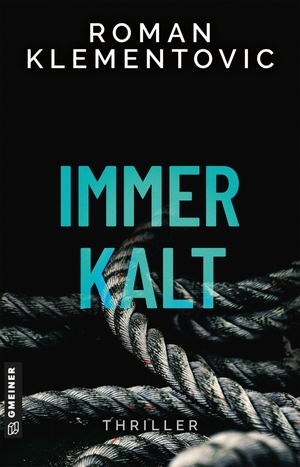 Klementovic, Roman. Immerkalt - Thriller. Gmeiner Verlag, 2026.