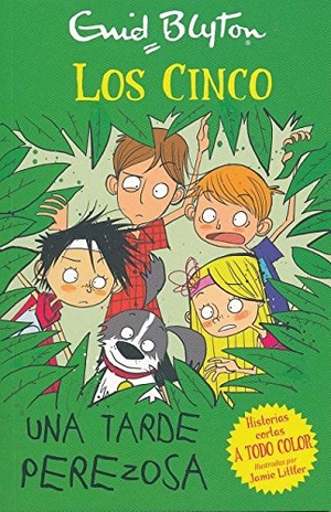 Blyton, Enid / Jamie Littler. Los cinco. Una tarde perezosa. Editorial Juventud, S.A., 2014.
