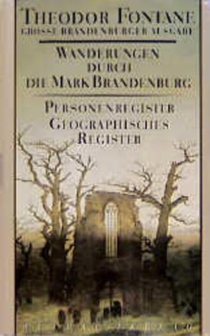 Fontane, Theodor. Wanderungen durch die Mark Brandenburg 8 - Personenregister. Geographisches Register. Aufbau Verlage GmbH, 1997.