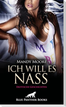 Ich will es nass | 9 geile erotische Geschichten