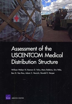 Welser, William. Assessment of the Uscentcom Medical Distribution Structur. RAND Corporation, 2010.