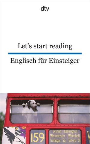 Gutzschhahn, Uwe-Michael (Hrsg.). Let's start reading Englisch für Einsteiger. dtv Verlagsgesellschaft, 2016.