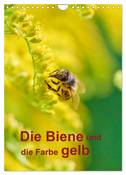 Die Biene und die Farbe gelb (Wandkalender 2024 DIN A4 hoch), CALVENDO Monatskalender