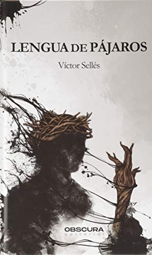 Sellés, Víctor. Lengua de pájaros. Obscura Editorial, SL, 2020.