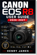 CANON EOS R8 USER  GUIDE 2026-2027