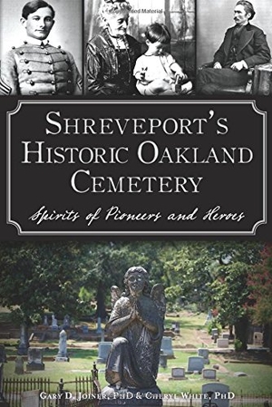 Joiner, Gary / White. Shreveport's Historic Oakland Cemetery - Spirits of Pioneers and Heroes. Arcadia Publishing (SC), 2015.
