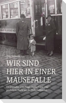 'Wir sind hier in einer Mausefalle.'