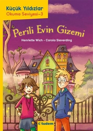 Wich, Henriette. Perili Evin Gizemi - Kücük Yildizlar Okuma Seviyesi 3. Tudem Yayinlari - Kültür, 2023.