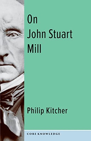 Kitcher, Philip. On John Stuart Mill. Columbia University Press, 2023.