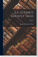J. S. Le Fanu's Ghostly Tales; Volume 3