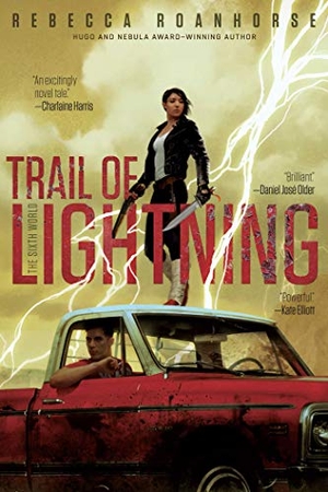 Roanhorse, Rebecca. Trail of Lightning. S&s/Saga Press, 2018.