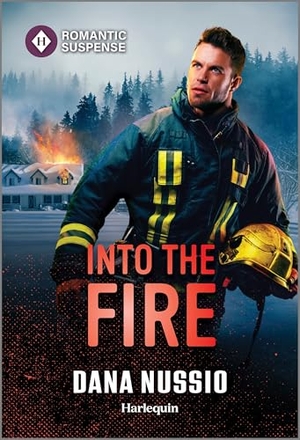Nussio, Dana. Into the Fire. Harlequin, 2026.